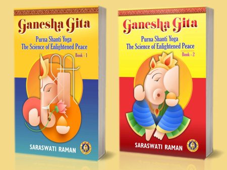 Ganesha Gita - 2 Volumes Set - English | by Saraswati Raman  Purna Shanti Yoga The Science Of Enlightened Peace Cheap