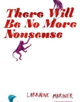 Lorraine Mariner: There Will Be No More Nonsense [2014] paperback For Sale